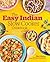 The Easy Indian Slow Cooker Cookbook: Prep-and-Go Restaurant Favorites to Make at Home