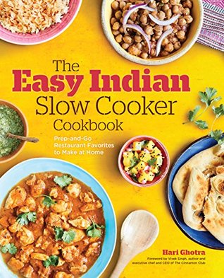 The Easy Indian Slow Cooker Cookbook: Prep-and-Go Restaurant Favorites to Make at Home (Kindle Edition)