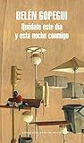 Quédate este día ...
