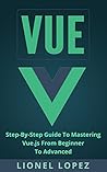 Vue: Step-By-Step...