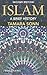 Islam: A Brief History