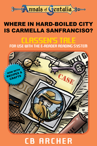 Where in Hard-Boiled City is Carmella Sanfranciso?: Classen's Tale (Tales of Gentalia, #10)