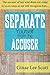 Separate Yourself From the Accuser