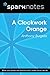 A Clockwork Orange (SparkNotes Literature Guide)