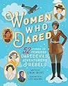 Women Who Dared: ...