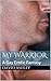 My Warrior: A Gay Erotic Fa...