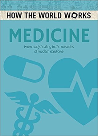 How the World Works: Medicine: From early healing to the miracles of modern medicine (Paperback)