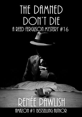 The Damned Don't Die (The Reed Ferguson Mystery Series Book 16)