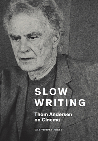 Slow Writing: Thom Andersen on Cinema (Hardcover)