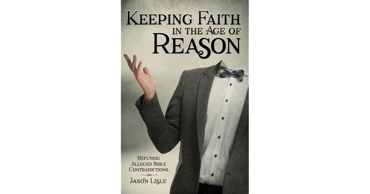 Keeping Faith in an Age of Reason: Refuting Alleged Bible