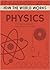 How the World Works: Physics: From natural philosophy to the enigma of dark matter