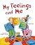 My Feelings and Me (The Safe Child, Happy Parent Series)