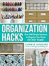 Organization Hacks by Carrie Higgins