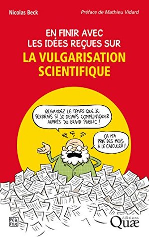 En finir avec les idées reçues sur la vulgarisation scientifique (Hors collection) (French Edition)