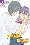 Kiss Him, Not Me ...