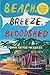 Beach, Breeze, Bloodshed
