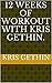 12 Weeks of Workout with Kris Gethin. by Kris Gethin