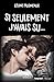 Si seulement j'avais su...