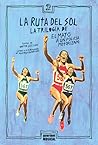 La ruta del sol: la trilogía de El mató a un policía motorizado