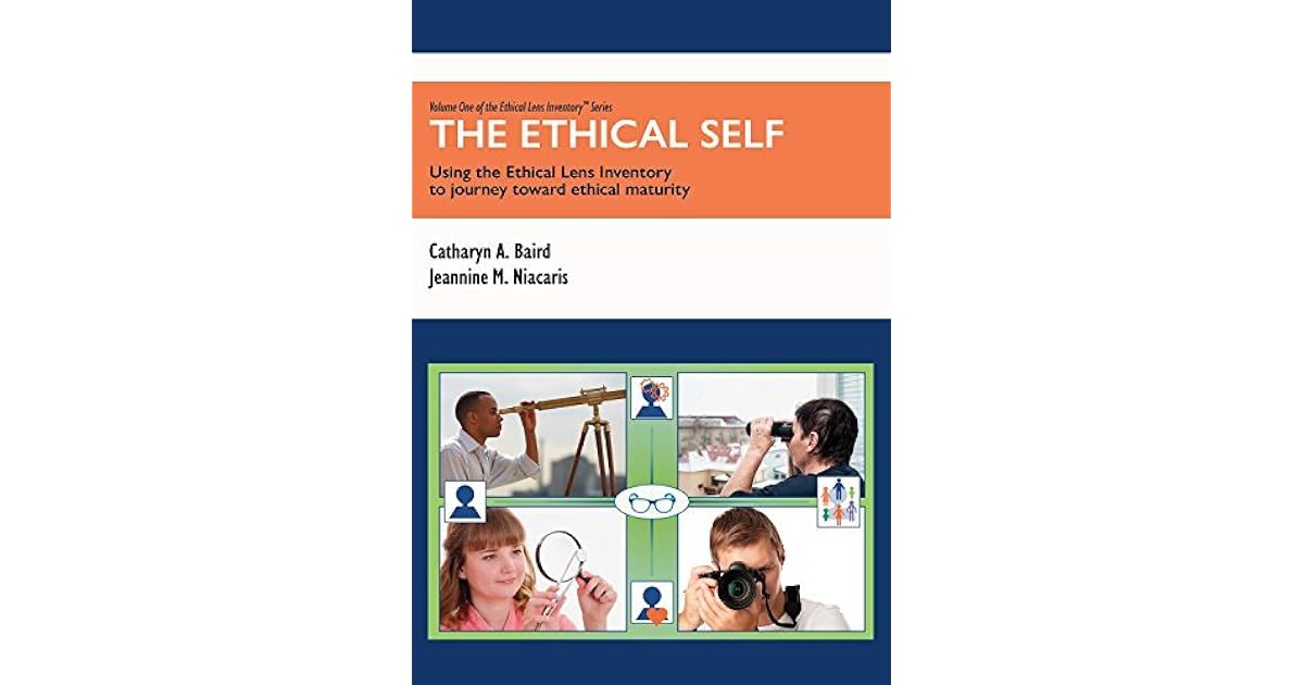 The Ethical Self Using the Ethical Lens Inventory to journey toward