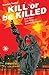 Kill or be Killed #12