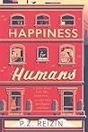 Happiness For Humans by P.Z. Reizin