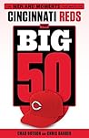 Book cover for The Big 50: Cincinnati Reds: The Men and Moments that Made the Cincinnati Reds