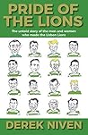 Pride of the Lions: The Untold Story of the men and women who made the Lisbon Lions (Pride Series Book 1) Pride of the Lions: The Untold Story of the men and women who made the Lisbon Lions (Pride Series Book 1)