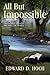 All But Impossible: The Imp...