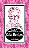 Aunt Dot's Cookbook Collection of Cake Recipes by Dorothy Hawkes