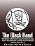 The Black Hand: The History of the Secret Serbian Nationalist Group Whose Assassination of Archduke Franz Ferdinand Sparked World War I