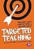Targeted Teaching: Strategies for secondary teaching