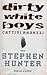 Dirty white boys - Cattivi ragazzi by Stephen  Hunter