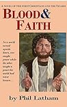 Blood & Faith: A novel of the First Christian Believers and the Sicarii (The First Believers Book 2)