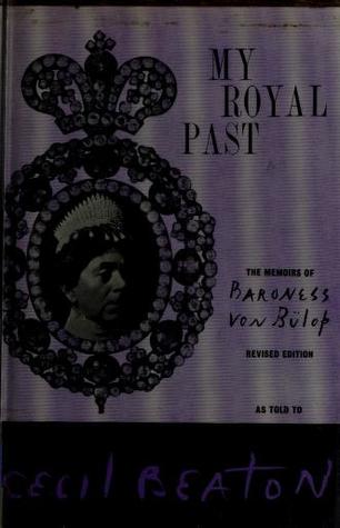 My Royal Past: The Memoirs of Baroness von Bülof (hardbound)