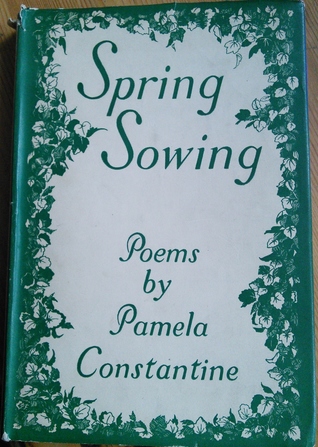Spring Sowing poems by Pamela Constantine