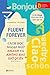 Fluent Forever: Cách Học Ngoại Ngữ Nhanh Và Không Bao Giờ Quên