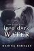 Into Dark Water by Regina Bartley Into Dark Water by Regina Bartley