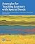 Strategies for Teaching Learners with Special Needs