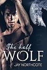 The Half Wolf by Jay Northcote