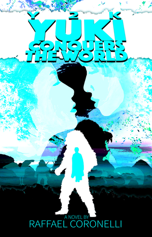 Y2K: Yuki Conquers the World (Daikaiju Yuki, #2)
