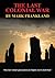 The Last Colonial War by Mark Frankland