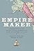 Empire Maker: Aleksandr Baranov and Russian Colonial Expansion into Alaska and Northern California (Samuel and Althea Stroum Books)
