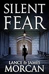 Silent Fear by Lance Morcan