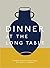 Dinner at the Long Table: [A Cookbook]