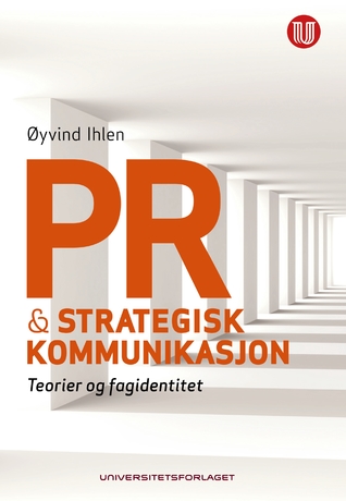 PR & strategisk kommunikasjon. Teorier og fagidentitet