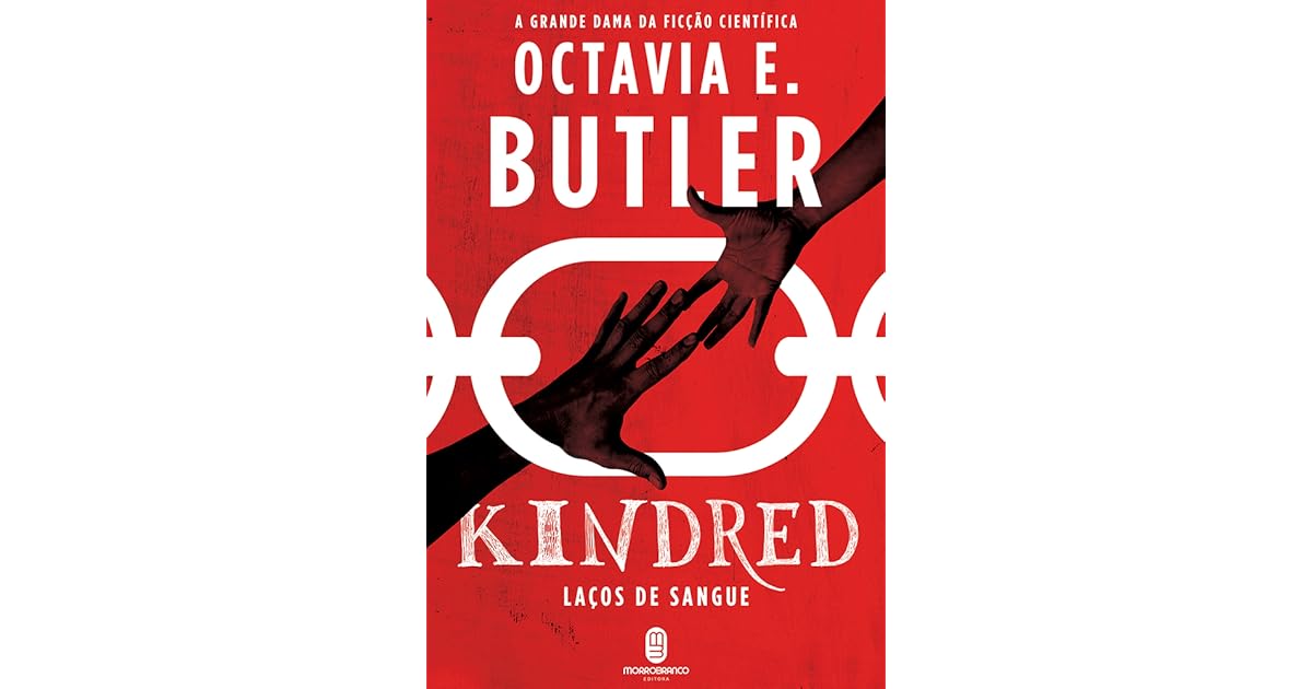 Kindred Laços de sangue by Octavia E. Butler