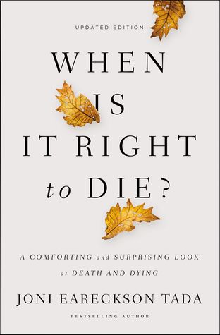 When Is It Right to Die?: A Comforting and Surprising Look at Death and Dying (Paperback)