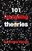 101 intriguing theories
