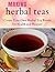 Create and Prepare Herbal Teas for Health & Pleasure by Heidi Villegas